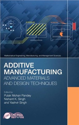 Additive Manufacturing：Advanced Materials and Design Techniques