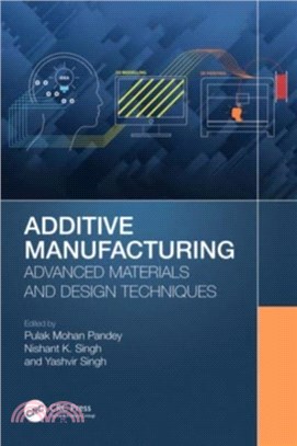 Additive Manufacturing：Advanced Materials and Design Techniques