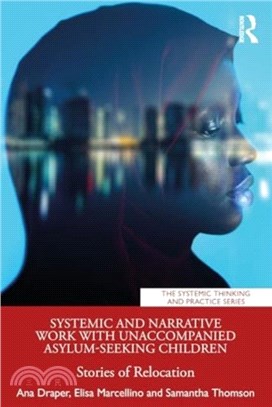 Systemic and Narrative Work with Unaccompanied Asylum-Seeking Children：Stories of Relocation