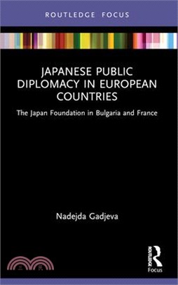 Japanese Public Diplomacy in European Countries: The Japan Foundation in Bulgaria and France