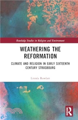 Weathering the Reformation：Climate and Religion in Early Sixteenth-Century Strasbourg