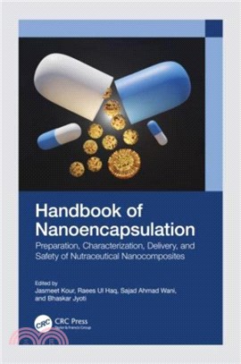 Handbook of Nanoencapsulation：Preparation, Characterization, Delivery, and Safety of Nutraceutical Nanocomposites