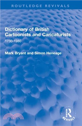 Dictionary of British Cartoonists and Caricaturists：1730-1980