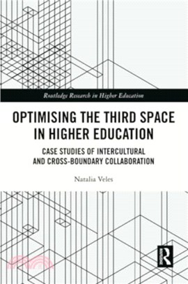 Optimising the Third Space in Higher Education：Case Studies of Intercultural and Cross-Boundary Collaboration