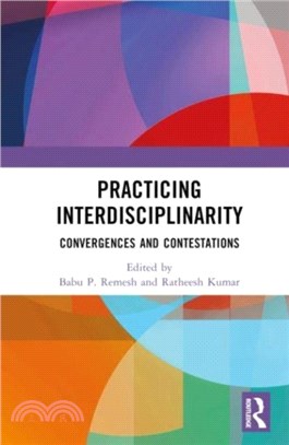 Practicing Interdisciplinarity：Convergences and Contestations