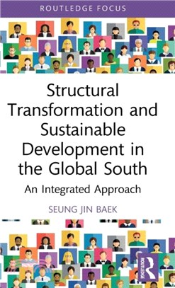 Structural Transformation and Sustainable Development in the Global South：An Integrated Approach
