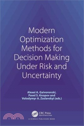 Modern Optimization Methods for Decision Making Under Risk and Uncertainty