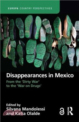 Disappearances in Mexico：From the 'Dirty War' to the 'War on Drugs'