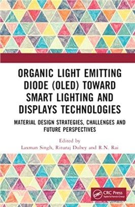 Organic Light Emitting Diode (OLED) Toward Smart Lighting and Displays Technologies：Material Design Strategies, Challenges and Future Perspectives