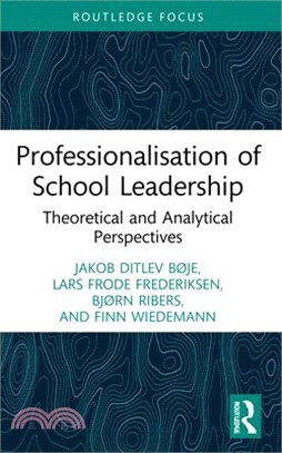 Professionalisation of School Leadership: Theoretical and Analytical Perspectives