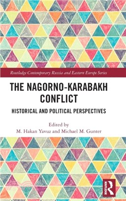 The Nagorno-Karabakh Conflict：Historical and Political Perspectives