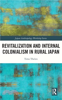 Revitalization and internal colonialism in rural Japan /