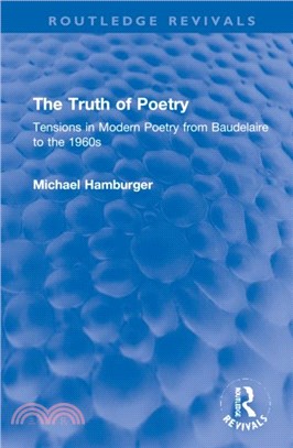 The Truth of Poetry：Tensions in Modern Poetry from Baudelaire to the 1960s