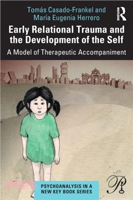 Early Relational Trauma and the Development of the Self：A Model of Therapeutic Accompaniment