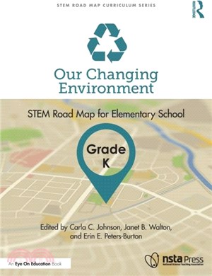 Our Changing Environment, Grade K：STEM Road Map for Elementary School