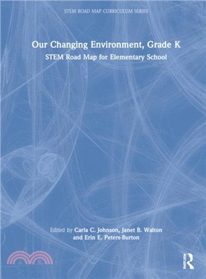 Our Changing Environment, Grade K：STEM Road Map for Elementary School