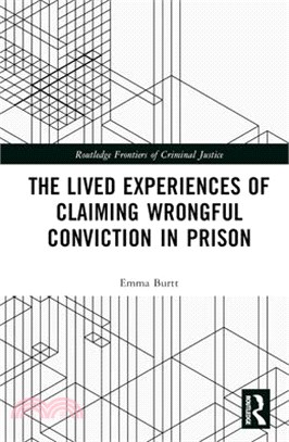 The Lived Experiences of Claiming Wrongful Conviction in Prison