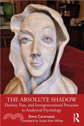 The Absolute Shadow：Destiny, Fate, and Intergenerational Processes in Analytical Psychology