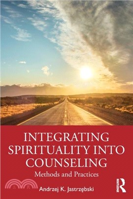 Integrating Spirituality into Counseling：Methods and Practices