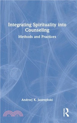 Integrating Spirituality into Counseling：Methods and Practices