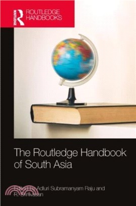 The Routledge Handbook of South Asia：Region, Security and Connectivity