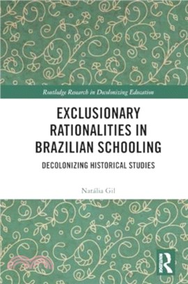 Exclusionary Rationalities in Brazilian Schooling：Decolonizing Historical Studies