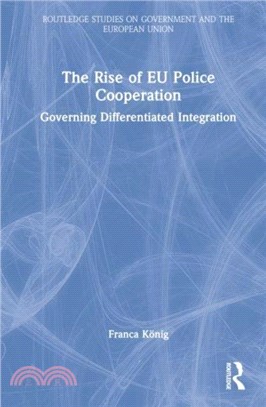 The Rise of EU Police Cooperation：Governing Differentiated Integration