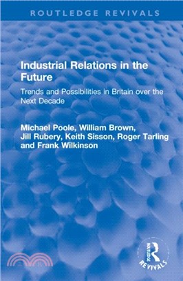 Industrial Relations in the Future：Trends and Possibilities in Britain over the Next Decade