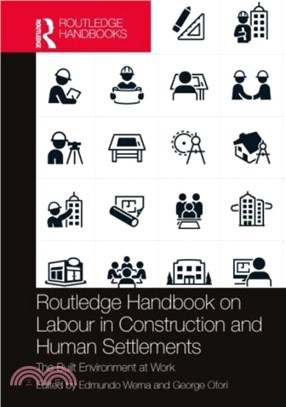 Routledge Handbook on Labour in Construction and Human Settlements：The Built Environment at Work