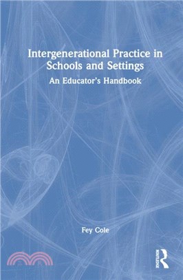 Intergenerational Practice in Schools and Settings：An Educator's Handbook