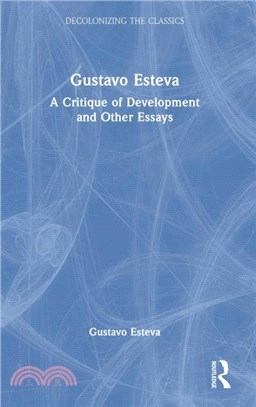 Gustavo Esteva：A Critique of Development and other essays