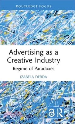 Advertising as a Creative Industry: Regime of Paradoxes