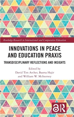 Innovations in Peace and Education Praxis：Transdisciplinary Reflections and Insights