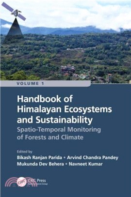 Handbook of Himalayan Ecosystems and Sustainability, Volume 1：Spatio-Temporal Monitoring of Forests and Climate