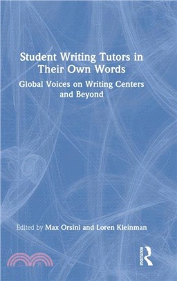 Student Writing Tutors in Their Own Words：Global Voices on Writing Centers and Beyond