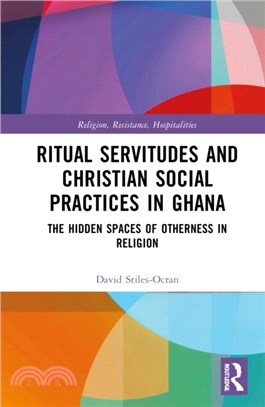 Ritual Servitudes and Christian Social Practices in Ghana：The Hidden Spaces of Otherness in Religion