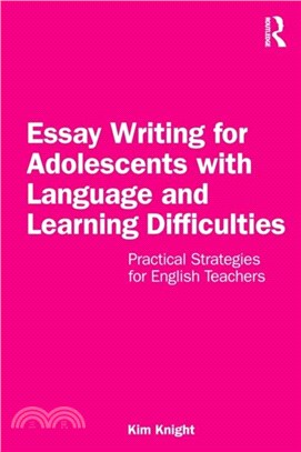 Essay Writing for Adolescents with Language and Learning Difficulties：Practical Strategies for English Teachers