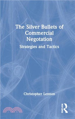 The Silver Bullets of Commercial Negotiation：Strategies and Tactics