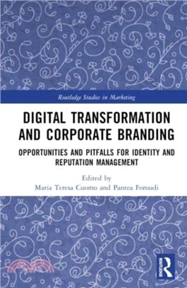 Digital Transformation and Corporate Branding：Opportunities and Pitfalls for Identity and Reputation Management