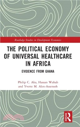 The Political Economy of Universal Healthcare in Africa：Evidence from Ghana