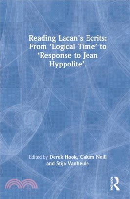 Reading Lacan's Ecrits：From 'Logical Time' to 'Response to Jean Hyppolite'
