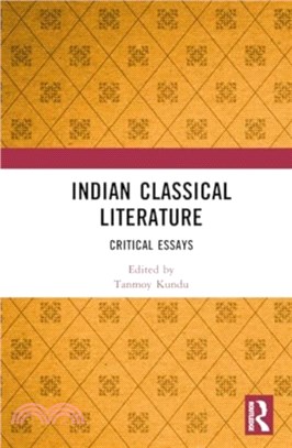 Indian Classical Literature：Critical Essays