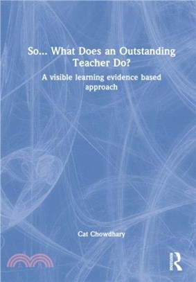 So... What Does an Outstanding Teacher Do?：A Visible Learning Evidence Based Approach