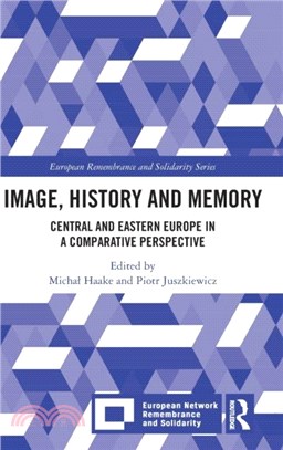 Image, History and Memory：Central and Eastern Europe in a Comparative Perspective