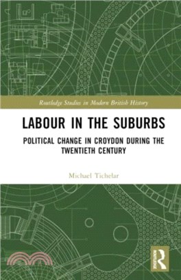 Labour in the Suburbs：Political Change in Croydon During the Twentieth Century