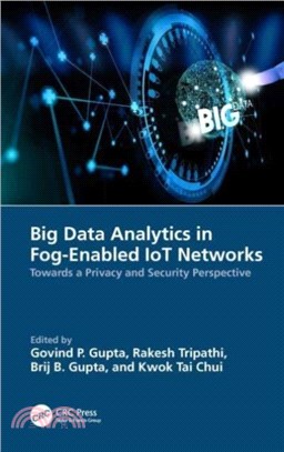 Big Data Analytics in Fog-Enabled IoT Networks：Towards a Privacy and Security Perspective