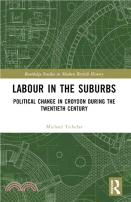 Labour in the Suburbs：Political Change in Croydon During the Twentieth Century