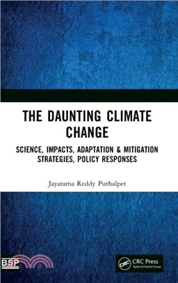 The Daunting Climate Change：Science, Impacts, Adaptation & Mitigation Strategies, Policy Responses