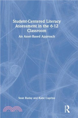 Student-Centered Literacy Assessment in the 6-12 Classroom：An Asset-Based Approach