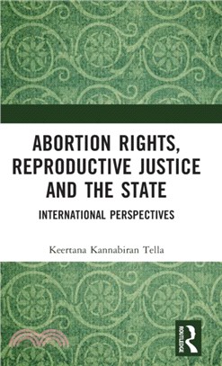 Abortion Rights, Reproductive Justice and the State：International Perspectives